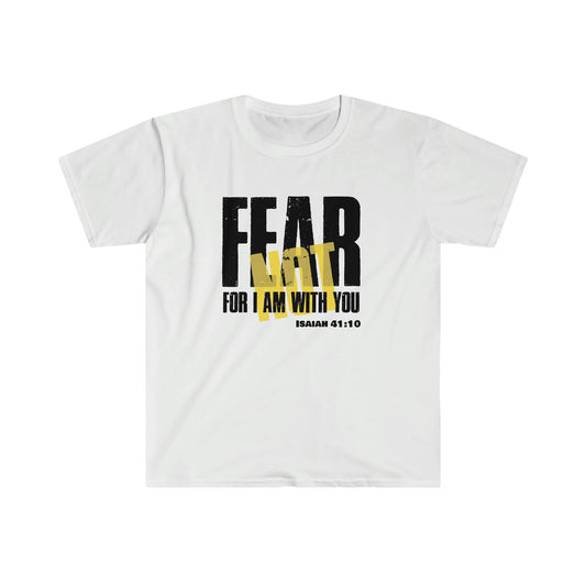 Fear Not for I Am With You - Unisex Softstyle T-Shirt