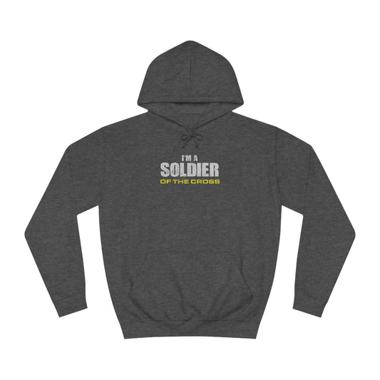 I'm a soldier of the Cross - Unisex College Hoodie